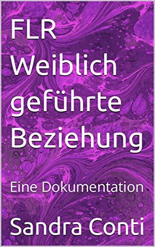 FLR – Eine weiblich geführte Beziehung